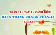 Bài 5 trang 20 SGK Toán 11 tập 1 Cánh Diều
